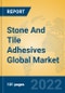 Stone And Tile Adhesives Global Market Insights 2022, Analysis and Forecast to 2027, by Manufacturers, Regions, Technology, Application, Product Type - Product Image
