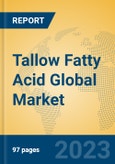 Tallow Fatty Acid Global Market Insights 2023, Analysis and Forecast to 2028, by Manufacturers, Regions, Technology, Application, Product Type- Product Image