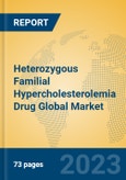 Heterozygous Familial Hypercholesterolemia Drug Global Market Insights 2023, Analysis and Forecast to 2028, by Market Participants, Regions, Technology, Application, Product Type- Product Image