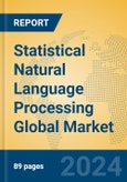 Statistical Natural Language Processing Global Market Insights 2024, Analysis and Forecast to 2029, by Market Participants, Regions, Technology, Application, Product Type- Product Image