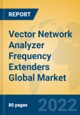 Vector Network Analyzer Frequency Extenders Global Market Insights 2022, Analysis and Forecast to 2027, by Manufacturers, Regions, Technology, Application, Product Type- Product Image