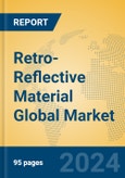 Retro-Reflective Material Global Market Insights 2024, Analysis and Forecast to 2029, by Manufacturers, Regions, Technology, Application, Product Type- Product Image