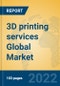 3D printing services Global Market Insights 2022, Analysis and Forecast to 2027, by Market Participants, Regions, Technology, Application, Product Type - Product Thumbnail Image
