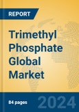 Trimethyl Phosphate Global Market Insights 2024, Analysis and Forecast to 2029, by Manufacturers, Regions, Technology, Application- Product Image