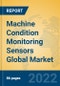 Machine Condition Monitoring Sensors Global Market Insights 2022, Analysis and Forecast to 2027, by Manufacturers, Regions, Technology, Product Type - Product Image