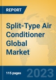 Split-Type Air Conditioner Global Market Insights 2023, Analysis and Forecast to 2028, by Manufacturers, Regions, Technology, Application, Product Type- Product Image