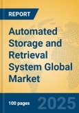 Automated Storage and Retrieval System Global Market Insights 2025, Analysis and Forecast to 2030, by Market Participants, Regions, Technology, Application, Product Type- Product Image
