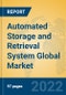 Automated Storage and Retrieval System Global Market Insights 2022, Analysis and Forecast to 2027, by Market Participants, Regions, Technology, Product Type - Product Image