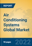 Air Conditioning Systems Global Market Insights 2022, Analysis and Forecast to 2027, by Manufacturers, Regions, Technology, Application, Product Type- Product Image