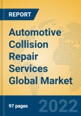Automotive Collision Repair Services Global Market Insights 2022, Analysis and Forecast to 2027, by Market Participants, Regions, Technology, Application- Product Image