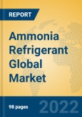 Ammonia Refrigerant Global Market Insights 2022, Analysis and Forecast to 2027, by Manufacturers, Regions, Technology, Application- Product Image