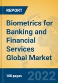 Biometrics for Banking and Financial Services Global Market Insights 2022, Analysis and Forecast to 2027, by Manufacturers, Regions, Technology, Application- Product Image