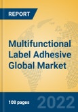 Multifunctional Label Adhesive Global Market Insights 2022, Analysis and Forecast to 2027, by Manufacturers, Regions, Technology, Product Type- Product Image