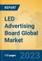 LED Advertising Board Global Market Insights 2023, Analysis and Forecast to 2028, by Manufacturers, Regions, Technology, Application, Product Type - Product Thumbnail Image
