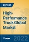 High-Performance Truck Global Market Insights 2022, Analysis and Forecast to 2027, by Manufacturers, Regions, Technology, Product Type - Product Image