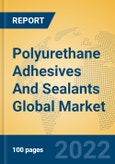 Polyurethane Adhesives And Sealants Global Market Insights 2022, Analysis and Forecast to 2027, by Manufacturers, Regions, Technology, Application, Product Type- Product Image