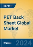 PET Back Sheet Global Market Insights 2023, Analysis and Forecast to 2028, by Manufacturers, Regions, Technology, Application, Product Type- Product Image