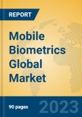 Mobile Biometrics Global Market Insights 2023, Analysis and Forecast to 2028, by Market Participants, Regions, Technology, Product Type- Product Image