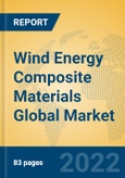 Wind Energy Composite Materials Global Market Insights 2022, Analysis and Forecast to 2027, by Manufacturers, Regions, Technology, Application, Product Type- Product Image