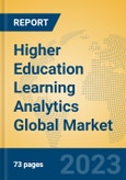 Higher Education Learning Analytics Global Market Insights 2023, Analysis and Forecast to 2028, by Market Participants, Regions, Technology, Application, Product Type- Product Image