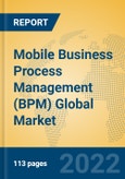 Mobile Business Process Management (BPM) Global Market Insights 2022, Analysis and Forecast to 2027, by Market Participants, Regions, Technology, Application- Product Image