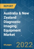 Australia & New Zealand Diagnostic Imaging Equipment Market - Growth, Trends, COVID-19 Impact, and Forecasts (2022 - 2027)- Product Image