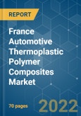 France Automotive Thermoplastic Polymer Composites Market - Growth, Trends, COVID-19 Impact, and Forecasts (2022 - 2027)- Product Image