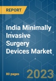 India Minimally Invasive Surgery Devices Market - Growth, Trends, COVID-19 Impact, and Forecasts (2023 - 2028)- Product Image