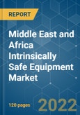 Middle East and Africa Intrinsically Safe Equipment Market - Growth, Trends, COVID-19 Impact, and Forecast(2022 - 2027)- Product Image