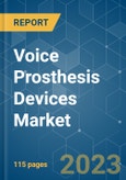 Voice Prosthesis Devices Market - Growth, Trends, COVID-19 Impact, and Forecasts (2023 - 2028)- Product Image