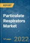 Particulate Respirators Market - Growth, Trends, COVID-19 Impact, and Forecasts (2022 - 2027) - Product Image