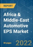 Africa & Middle-East Automotive EPS Market - Growth, Trends, COVID-19 Impact, and Forecasts (2022 - 2027)- Product Image