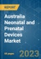 Australia Neonatal and Prenatal Devices Market - Growth, Trends, COVID-19 Impact, and Forecasts (2022 - 2027) - Product Image