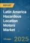 Latin America Hazardous Location Motors Market - Growth, Trends, Covid-19 Impact, and Forecast(2022 - 2027) - Product Thumbnail Image