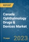 Canada Ophthalmology Drugs & Devices Market - Growth, Trends, COVID-19 Impact, and Forecasts (2023-2028) - Product Thumbnail Image