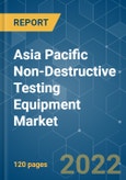 Asia Pacific Non-Destructive Testing Equipment Market - Growth, Trends, COVID-19 Impact, and Forecasts (2022 - 2027)- Product Image