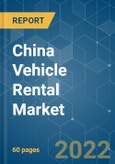 China Vehicle Rental Market - Growth, Trends, COVID-19 Impact, and Forecasts (2022 - 2027)- Product Image