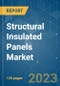 Structural Insulated Panels Market - Growth, Trends, COVID-19 Impact, and Forecasts (2023-2028) - Product Thumbnail Image