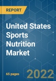 United States Sports Nutrition Market - Growth, Trends, COVID-19 Impact, and Forecasts (2022 - 2027)- Product Image