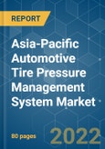 Asia-Pacific Automotive Tire Pressure Management System Market - Growth, Trends, COVID-19 Impact, and Forecasts (2022 - 2027)- Product Image