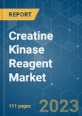 Creatine Kinase Reagent Market - Growth, Trends, and Forecasts (2023-2028)- Product Image