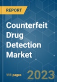 Counterfeit Drug Detection Market - Growth, Trends, COVID-19 Impact, and Forecasts (2023-2028)- Product Image
