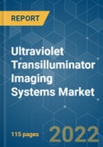 Ultraviolet Transilluminator Imaging Systems Market - Growth, Trends, COVID-19 Impact, and Forecasts (2022 - 2027)- Product Image