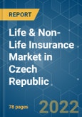 Life & Non-Life Insurance Market in Czech Republic - Growth, Trends, COVID-19 Impact, and Forecasts (2022 - 2027)- Product Image