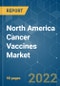North America Cancer Vaccines Market- Growth, Trends, and Forecast(2022 - 2027) - Product Image