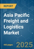 Asia Pacific Freight and Logistics - Market Share Analysis, Industry Trends & Statistics, Growth Forecasts (2025 - 2030)- Product Image