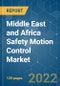 Middle East and Africa Safety Motion Control Market - Growth, Trends, COVID-19 Impact, and Forecasts (2022 - 2027) - Product Thumbnail Image