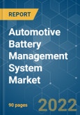Automotive Battery Management System Market - Growth, Trends, COVID-19 Impact, and Forecast (2022 - 2027)- Product Image