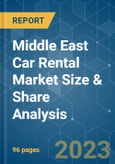 Middle East Car Rental Market Size & Share Analysis - Growth Trends & Forecasts (2023 - 2028)- Product Image