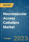 Neurovascular Access Catheters Market - Growth, Trends, COVID-19 Impact, and Forecasts (2023 - 2028)- Product Image